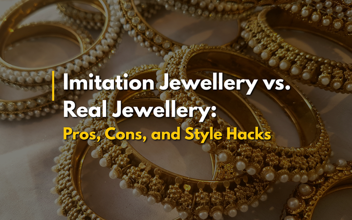 Imitation Jewellery Meaning: What It Is vs Real & Artificial – Nuyug